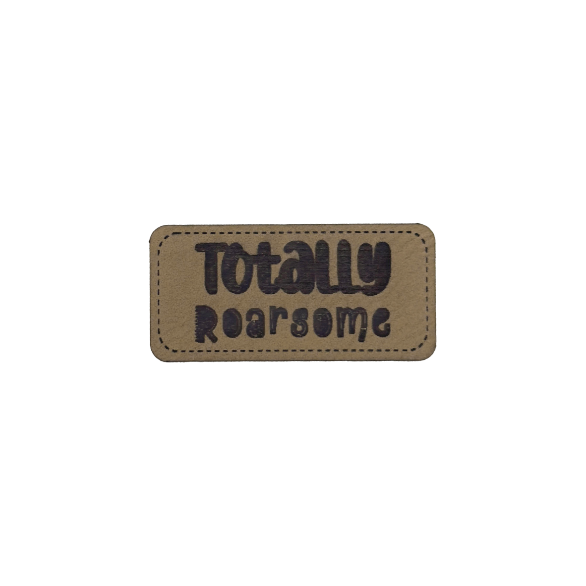 Kunstlederlabel "Totally Roarsome"