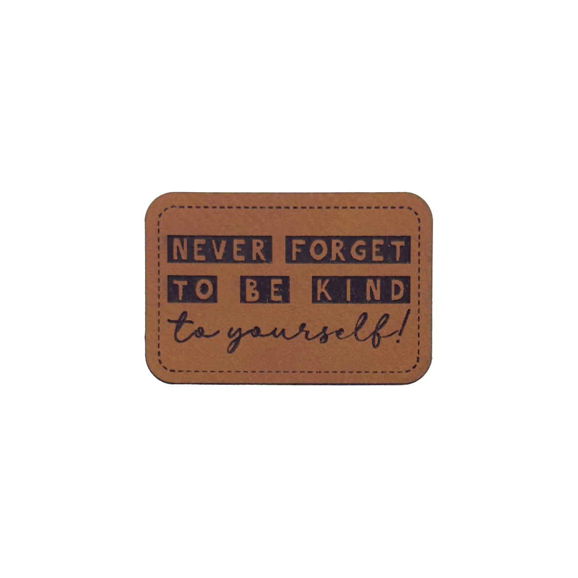 Kunstlederlabel "Be Kind to yourself"