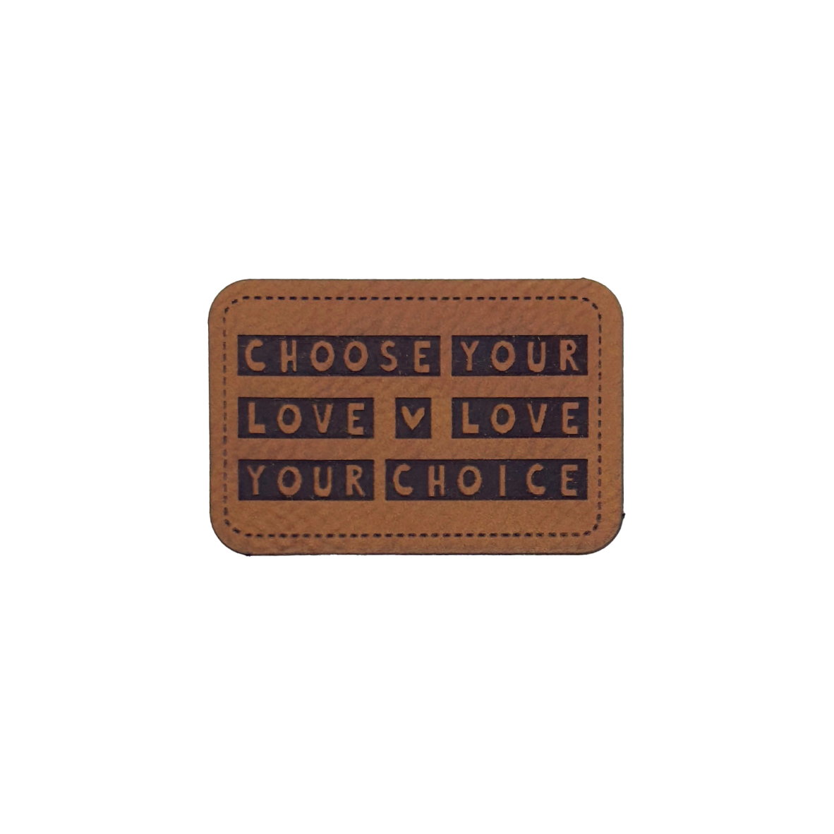 Kunstlederlabel "Choose Your Love"