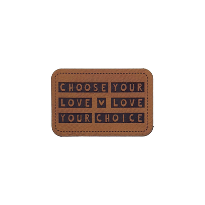 Kunstlederlabel "Choose Your Love"