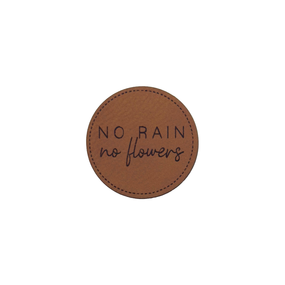 Kunstlederlabel "No Rain, No Flowers"